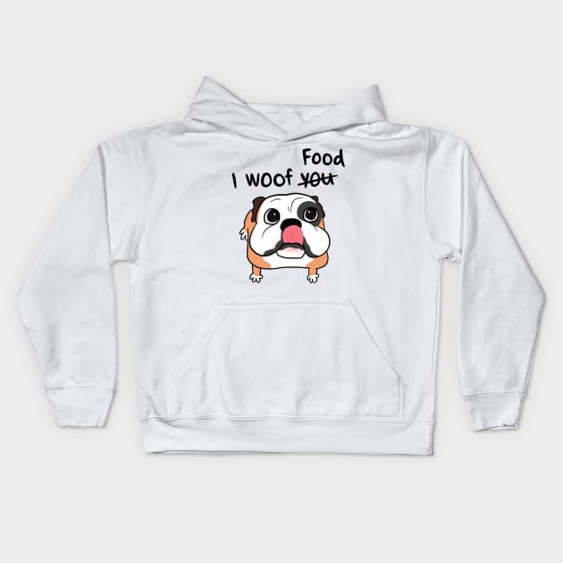 I WOOF FOOD CUTE BULLDOG Kids Hoodie by Smolthing